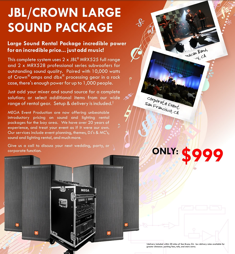 JBL / CROWN LARGE SOUND PACKAGE Large Sound Rental Package incredible power for an incredible price... just add music!  This complete system uses 2 x JBL MRX525 full range and 2 x MRX528 professional series subwoofers for outstanding sound quality.  Paired with 10,000 watts of Crown amps and dbx processing gear in a rack case, there's enough power for up to 1,000 people.
  Just add your mixer and sound source for a complete solution; or select additional items from our wide range of rental gear.  Setup & delivery is included.  ONLY $999 per day